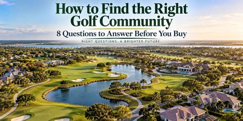 How to Find the Right Golf Community: 8 Questions to Answer Before You Buy