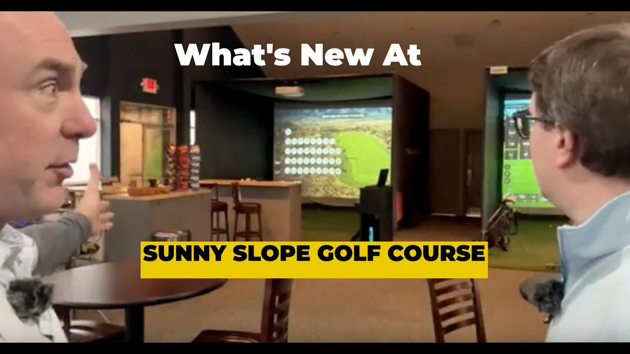 Sunny Slope Golf Course Golf Simulators and Course Changes