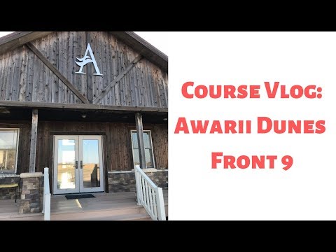 Course Vlog: Awarii Dunes Front 9