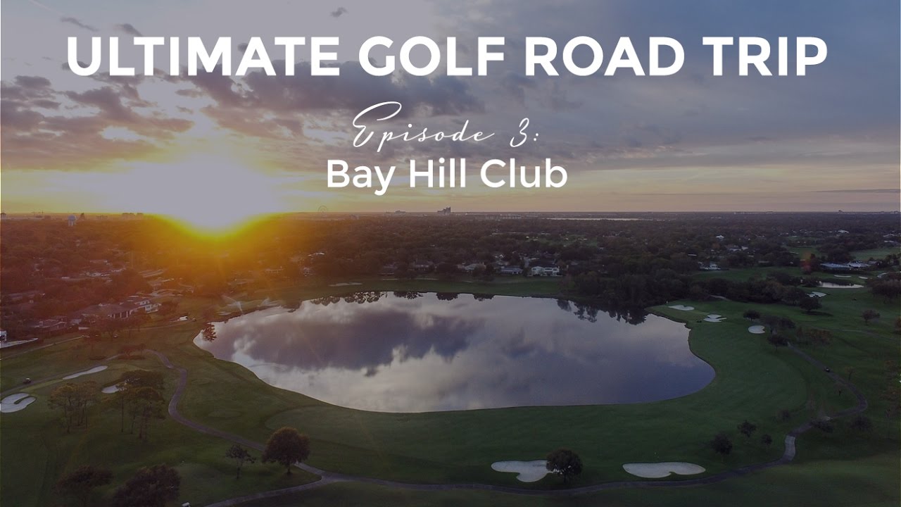 Ultimate Golf Road Trip - Bay Hill Club