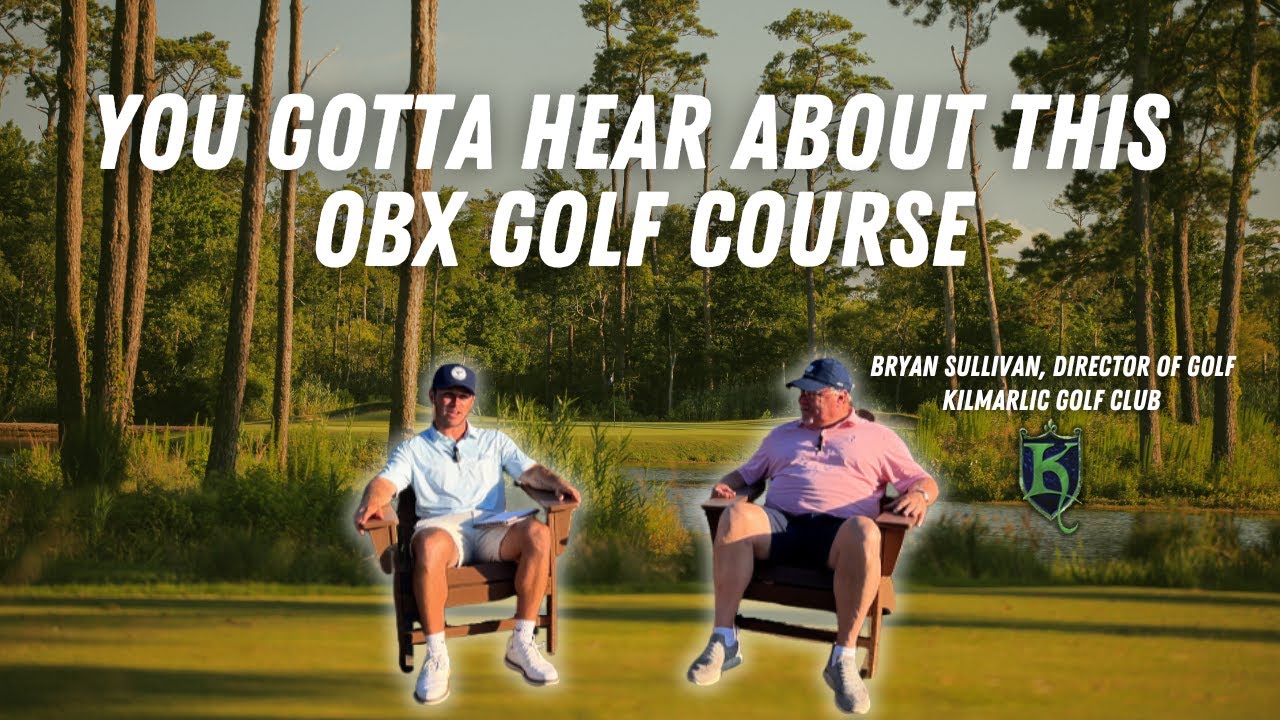 obx-golf-insights-kilmarlic-golf-club-interview-with-bryan-sullivan-director-of-golf