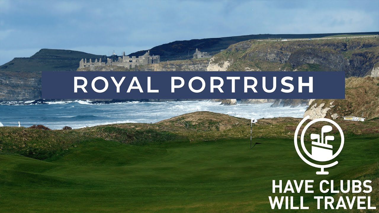 Have Clubs Will Travel: Royal Portrush